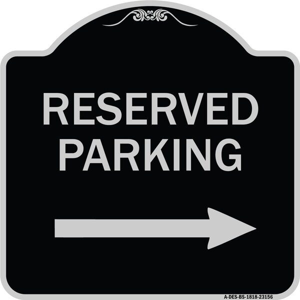 Reserved Parking Right Arrow Heavy-Gauge Aluminum Architectural Sign, 18" x 18", BS-1818-23156